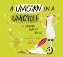 A Unicorn on a Unicycle : A Counting Book of Wheels - Book