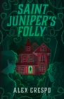 Saint Juniper's Folly - Book