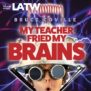 My Teacher Fried My Brains - eAudiobook