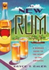 The New Rum : A Modern Guide to the Spirit of the Americas - eBook