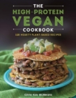 The High-Protein Vegan Cookbook : 125+ Hearty Plant-Based Recipes - eBook
