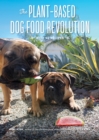 The Plant-Based Dog Food Revolution : With 50 Recipes - eBook