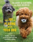 The Joy of Playing with Your Dog : Games, Tricks, & Socialization for Puppies & Dogs - Book