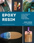 Epoxy Resin : The Complete Guide for Artists, Builders, and Makers - Book