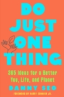 Do Just One Thing : 365 Ideas for a Better You, Life, and Planet - eBook