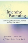 Intensive Parenting : Surviving the Emotional Journey through the NICU - eBook