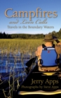 Campfires and Loon Calls : Travels in the Boundary Waters - eBook