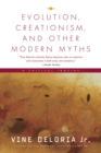 Evolution, Creationism, and Other Modern Myths : A Critical Inquiry - eBook