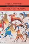 The Long Knives Are Crying : A Novel - eBook