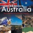 Let's Explore Australia (Most Famous Attractions in Australia) : Australia Travel Guide - eBook