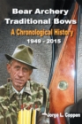 Bear Archery Traditional Bows : A Chronological History - eBook