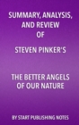 Summary, Analysis, and Review of Steven Pinker's The Better Angels of Our Nature : Why Violence Has Declined - eBook