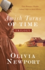 The Amish Turns of Time Trilogy : Three Romances Weather Cultural Shifts in Amish History - eBook