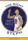 The Right Steph : How Stephen Curry Is Making All the Right Moves-with Humility and Grace - eBook