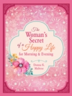 The Woman's Secret of a Happy Life  for Morning & Evening - eBook