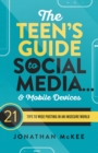 The Teen's Guide to Social Media... and Mobile Devices : 21 Tips to Wise Posting in an Insecure World - eBook