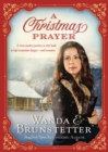 A Christmas Prayer : A cross-country journey in 1850 leads to high mountain danger-and romance. - eBook