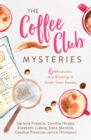The Coffee Club Mysteries : 6 Whodunits Are Brewing in Small-Town Kansas - eBook