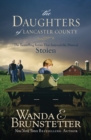 The Daughters of Lancaster County : The Bestselling Series That Inspired the Musical, Stolen - eBook