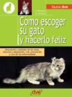 Como escoger su gato y hacerlo feliz - eBook