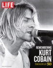 LIFE Remembering Kurt Cobain - eBook