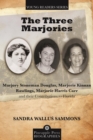 The Three Marjories : Marjory Stoneman Douglas, Marjorie Kinnan Rawlings, Marjorie Harris Carr and their Contributions to Florida - eBook