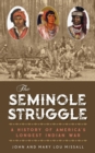 The Seminole Struggle : A History of America's Longest Indian War - eBook
