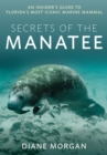 Secrets of the Manatee : An Insider's Guide to Florida's Most Iconic Marine Mammal - eBook