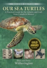 Our Sea Turtles : A Practical Guide for the Atlantic and Gulf, from Canada to Mexico - eBook