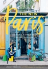 The New Paris : The People, Places & Ideas Fueling a Movement - eBook