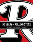 50 Years of Rolling Stone : The Music, Politics and People that Shaped Our Culture - eBook