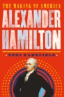 Alexander Hamilton : The Making of America #1 - eBook