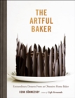 The Artful Baker : Extraordinary Desserts From an Obsessive Home Baker - eBook