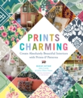 Prints Charming : Create Absolutely Beautiful Interiors with Prints & Patterns - eBook