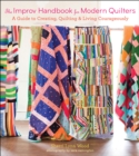 The Improv Handbook for Modern Quilters : A Guide to Creating, Quilting & Living Courageously - eBook