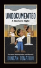Undocumented : A Worker's Fight - eBook