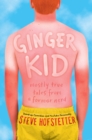 Ginger Kid : Mostly True Tales from a Former Nerd - eBook