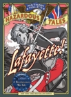 Lafayette! (Nathan Hale&#39;s Hazardous Tales #8) : A Revolutionary War Tale - eBook
