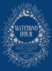 Witching Hour : A Journal for Cultivating Positivity, Confidence, and Other Magic - eBook