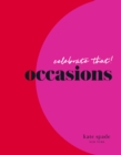 kate spade new york celebrate that! : occasions - eBook