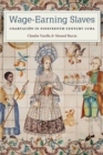 Wage-Earning Slaves : Coartacion in Nineteenth-Century Cuba - eBook