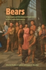 Bears : Archaeological and Ethnohistorical Perspectives in Native Eastern North America - eBook