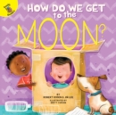 How Do We Get to the Moon? - eBook