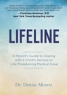 Lifeline : A Parent's Guide to Coping with a Child's Serious or Life-Threatening Medical Issue - eBook