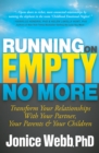 Running on Empty No More : Transform Your Relationships with Your Partner, Your Parents &  Your Children - eBook