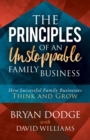 The Principles of an Unstoppable Family Business : How Successful Family Businesses Think and Grow - eBook