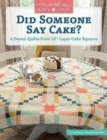 Moda Bake Shop - Did Someone Say Cake? : A Dozen Quilts from 10 Layer Cake Squares - Book