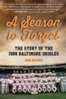 A Season to Forget : The Story of the 1988 Baltimore Orioles - eBook