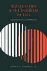 Worldviews and the Problem of Evil : A Comparative Approach - eBook