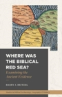 Where Was the Biblical Red Sea? - Book